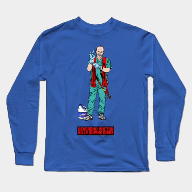 Reverend Doctor Billy Wayne Davis Long Sleeve T-Shirt by Harley Warren